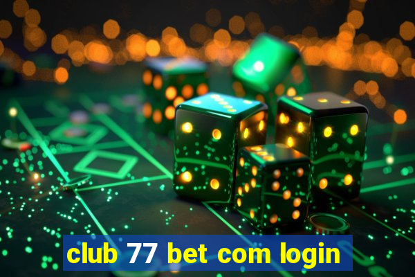 club 77 bet com login